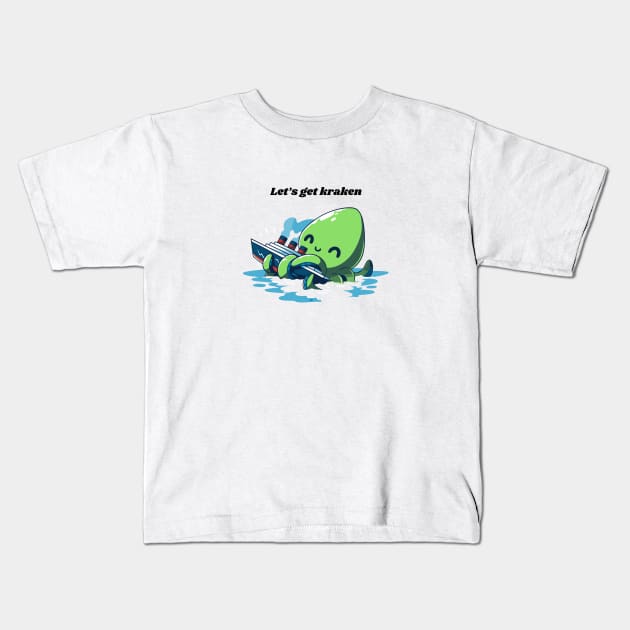 let's get kraken black Kids T-Shirt by Typography Dose